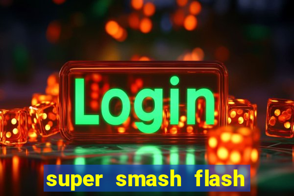 super smash flash 2 completo no jogos 360