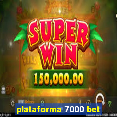 plataforma 7000 bet