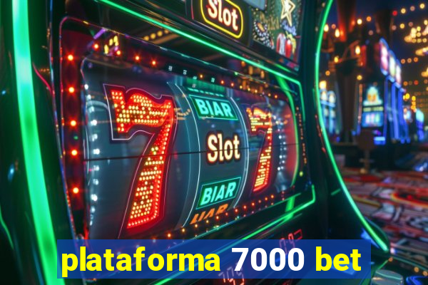 plataforma 7000 bet