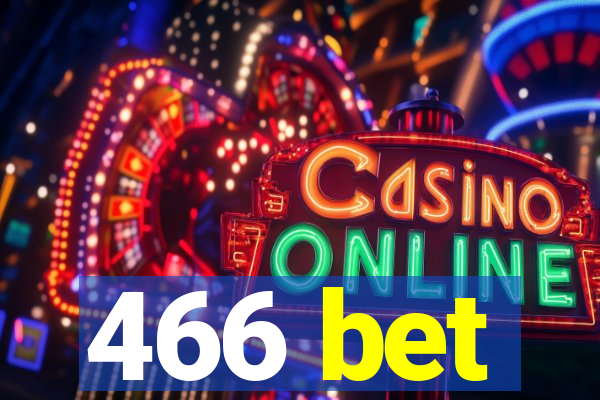 466 bet