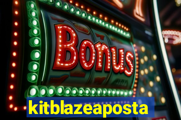 kitblazeaposta