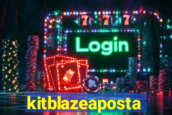 kitblazeaposta