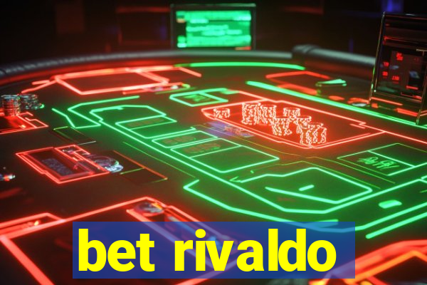 bet rivaldo