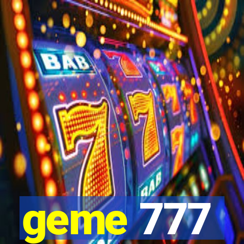 geme 777