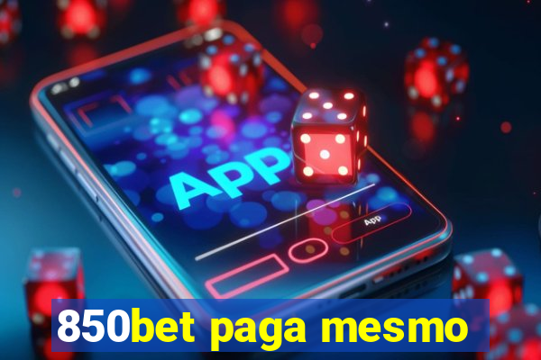 850bet paga mesmo