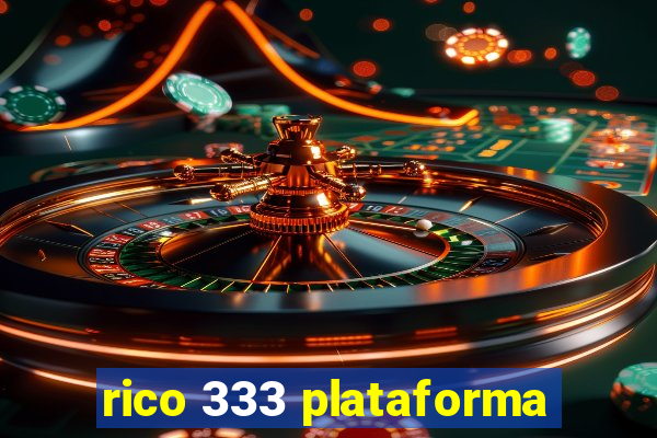 rico 333 plataforma