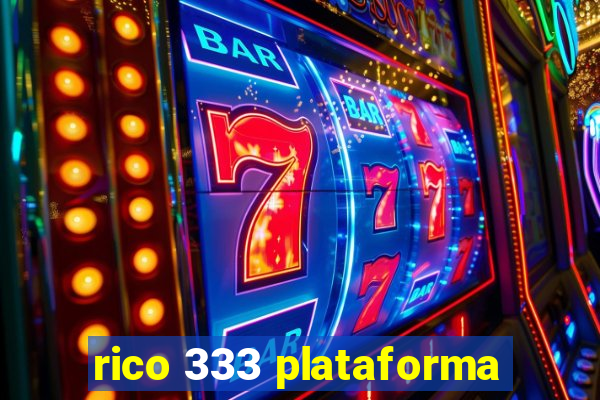 rico 333 plataforma