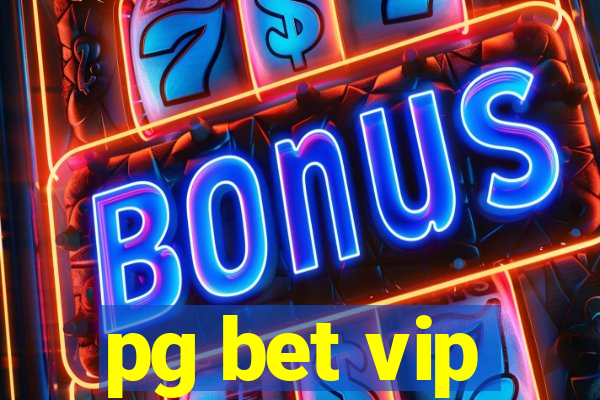 pg bet vip