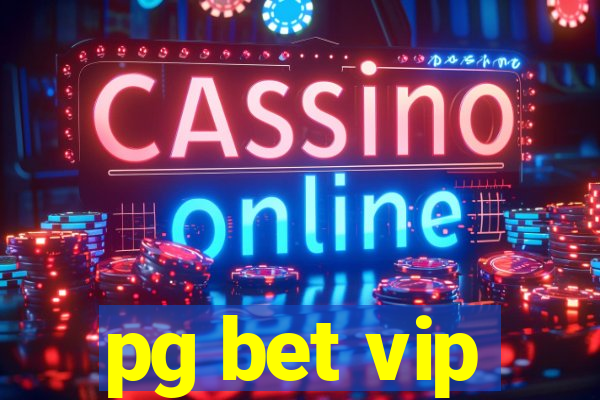 pg bet vip