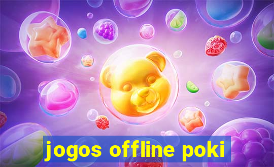 jogos offline poki