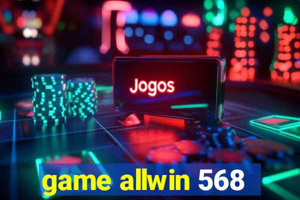 game allwin 568