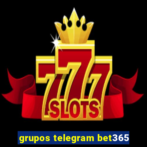 grupos telegram bet365