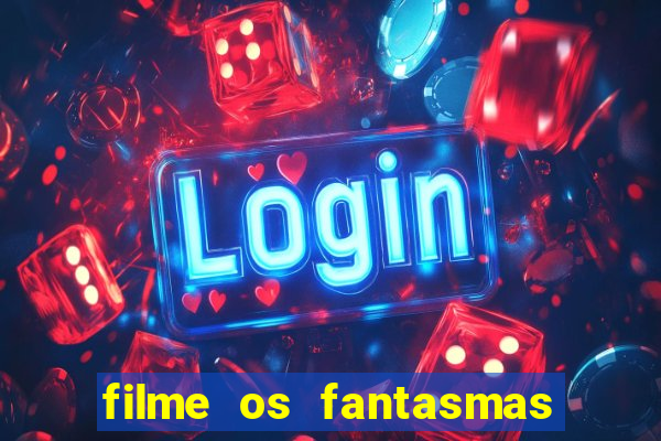 filme os fantasmas de scrooge