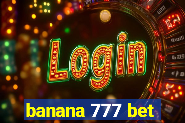 banana 777 bet