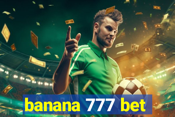 banana 777 bet