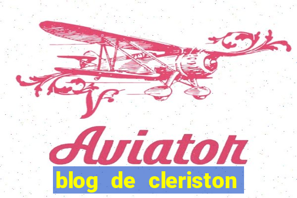 blog de cleriston silva serrinha bahia