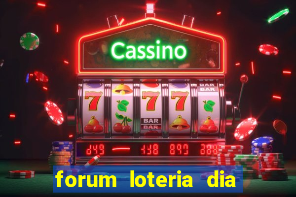 forum loteria dia de sorte