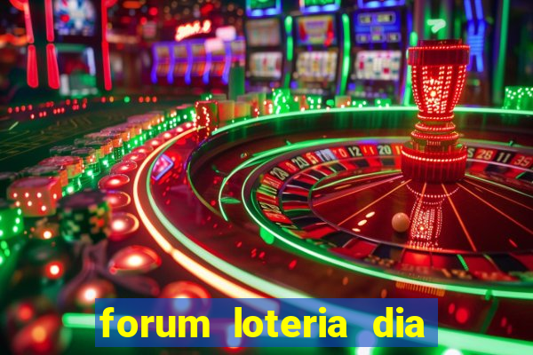 forum loteria dia de sorte