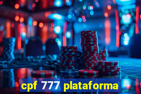 cpf 777 plataforma