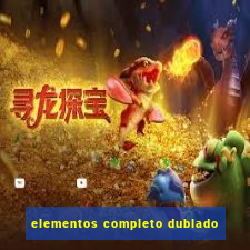 elementos completo dublado