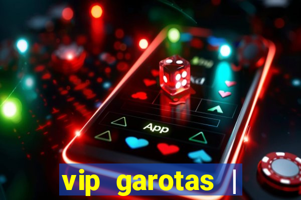 vip garotas | acompanhantes santa maria