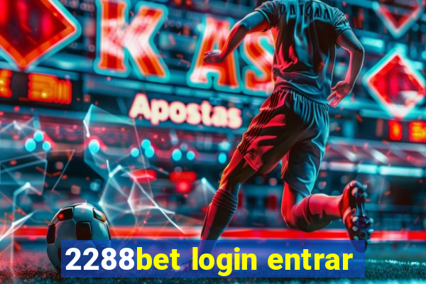 2288bet login entrar