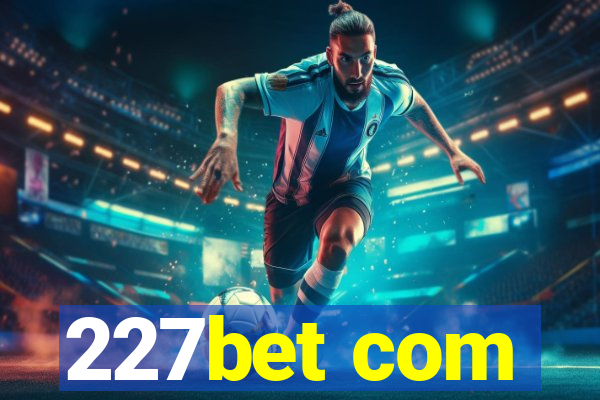 227bet com