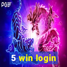 5 win login