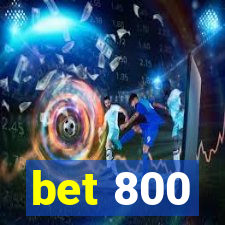 bet 800