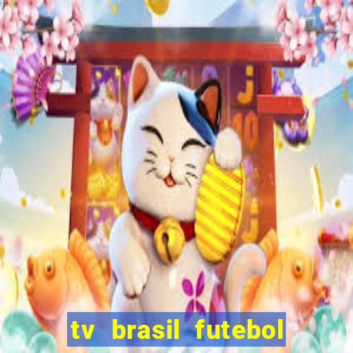 tv brasil futebol da hora