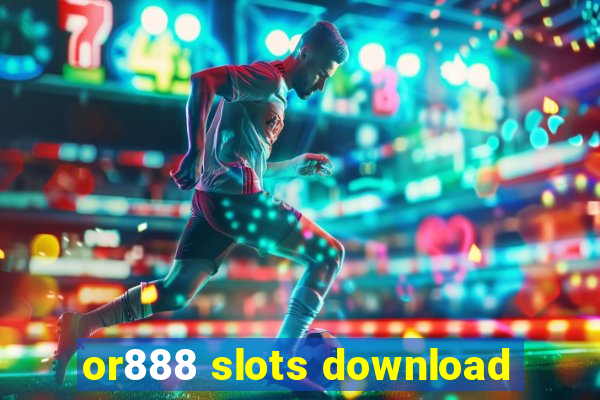 or888 slots download