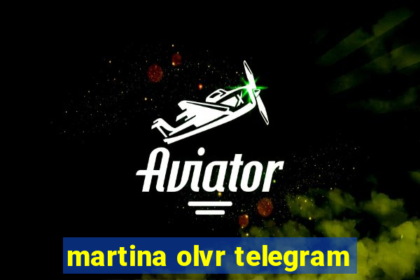 martina olvr telegram