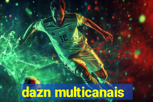 dazn multicanais