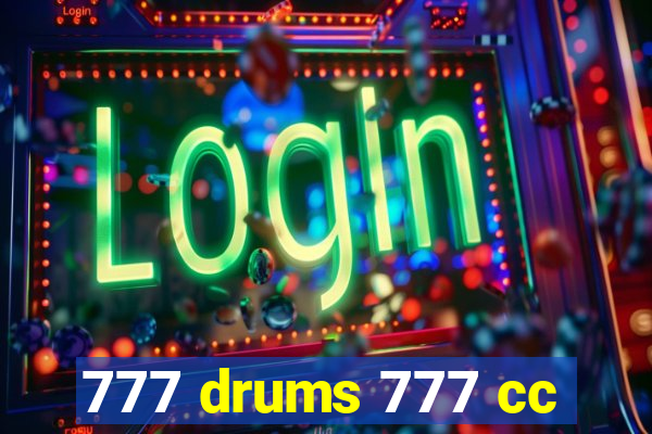 777 drums 777 cc