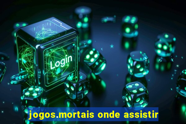 jogos.mortais onde assistir