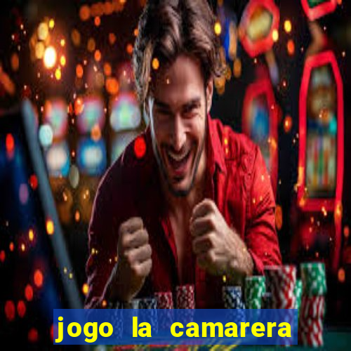 jogo la camarera para celular