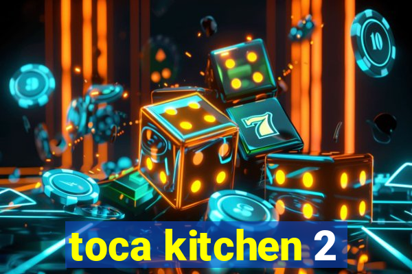 toca kitchen 2