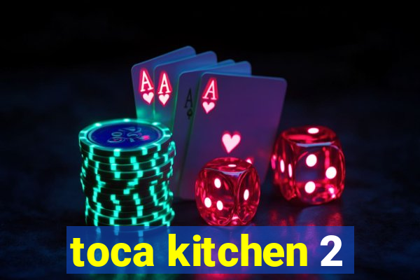 toca kitchen 2