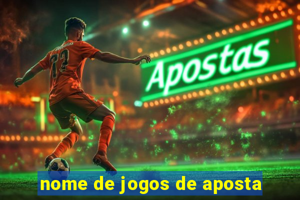 nome de jogos de aposta