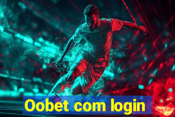 Oobet com login