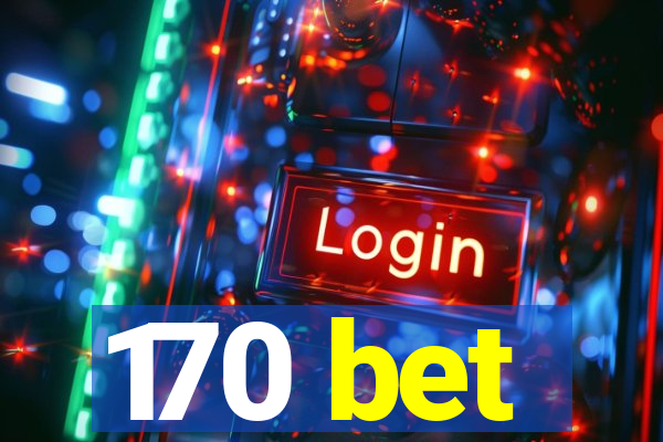 170 bet