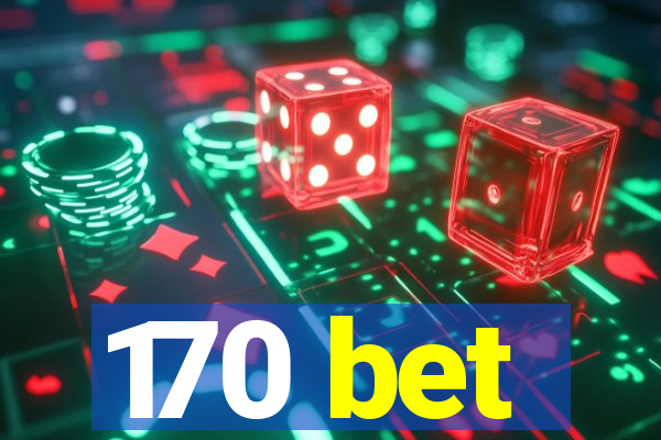 170 bet