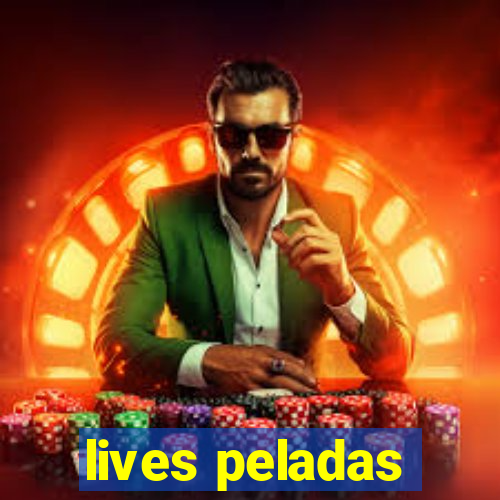 lives peladas