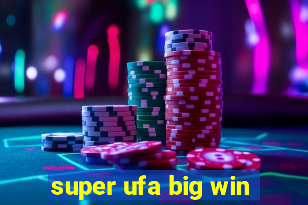 super ufa big win