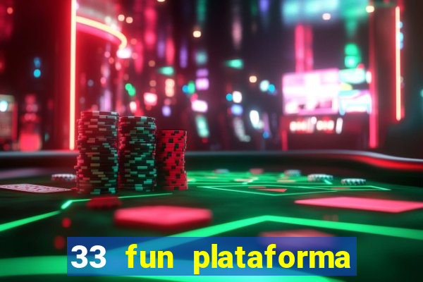 33 fun plataforma de jogos