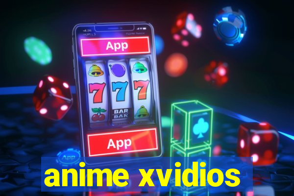 anime xvidios