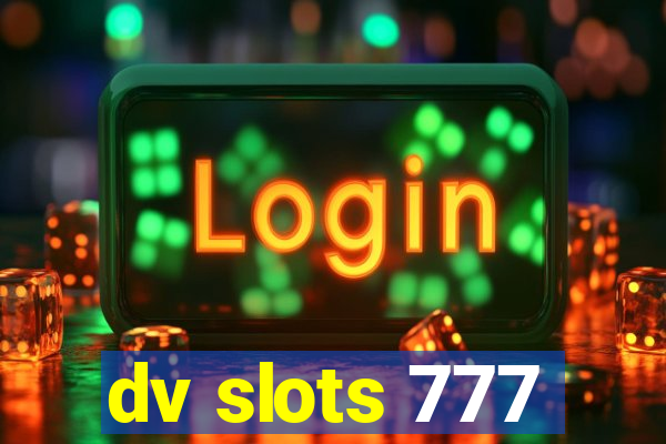 dv slots 777