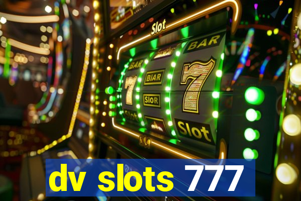 dv slots 777