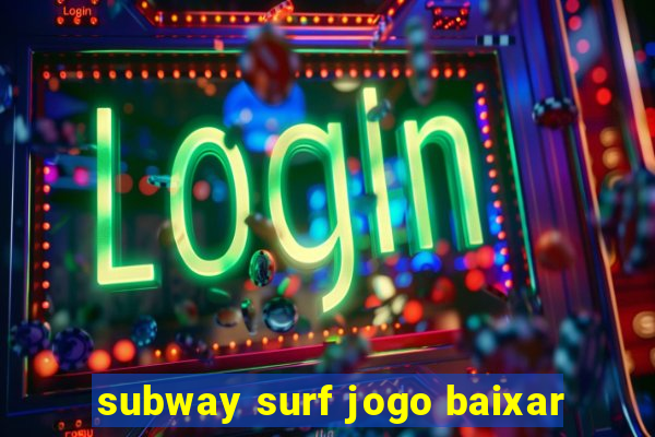 subway surf jogo baixar