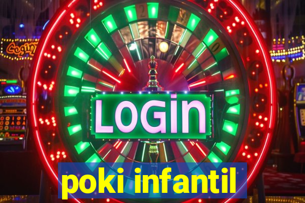 poki infantil